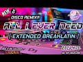 ALL I EVER NEED | EXTENDED BREAKLATIN 2024 | DJ DAVE A. RMX EXCLUSIVE