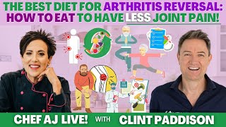 The BEST Diet for Arthritis Reversal - How to Eat to Have Less Joint Pain with Clint Paddison