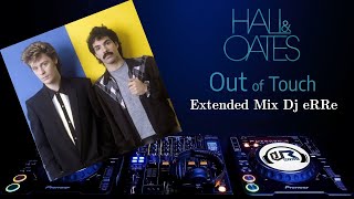 Daryl Hall & John Oates - Out Of Touch (Extended Mix Dj eRRe)#extendedmix  #80smusichits #80s