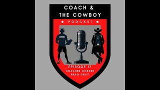 Coach & The Cowboy Show - Coach's Corner - Brad Gray