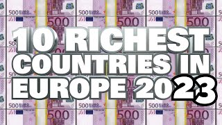 Top 10 Richest European Countries