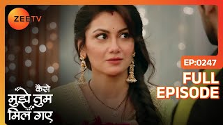 Virat-Amruta की Cute नोक-झोंक | Kaise Mujhe Tum Mil Gaye | Full Ep 247 | Zee TV