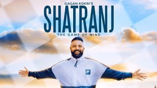 Shatranj Gagan Kokri Punjabi song latest video
