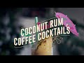 Coconut Rum Coffee Cocktails!