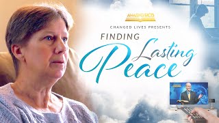 Changed Lives Presents: Finding Lasting Peace!