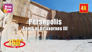 Persepolis (TAKHT-E JAMSHID), Tomb of Artaxerxes III 360° 4K