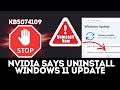 STOP Everything: NVIDIA Says Uninstall This Windows 11 Update