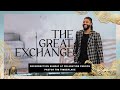 The Great Exchange | Tim Timberlake | Celebration Church