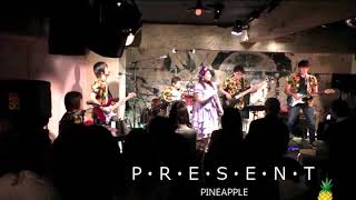 2018.11.25 「P・R・E・S・E・N・T」 by PINEAPPLE @ 高円寺JIROKICHI