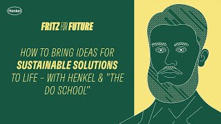 Fritz for Future: How to bring ideas for sustainable solutions to life with Henkel and the DO School