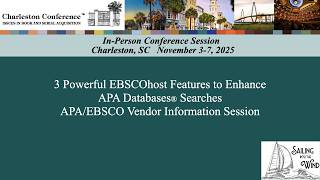 3 Powerful EBSCOhost Features to Enhance APA Databases® Searches- APA/EBSCO Session