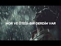 Mor ve Ötesi- Bir Derdim Var (Sözleri-Lyrics)