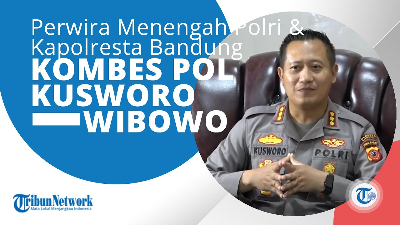 Profil Kombes Pol Kusworo Wibowo, Ialah Perwira Menengah Polri ...