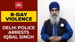 Republic Day Violence: Delhi Police Arrests Another Accused Iqbal Singh | Breaking News