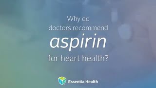 Cardiology: Why doctors recommend aspirin for heart health - Essentia Health