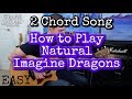 How to Play Imagine Dragons - Natural Guitar Tutorial