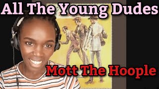 African Girl First Time Hearing Mott The Hoople - All the Young Dudes | REACTION