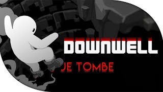 [FR] Downwell JE TOMBEEEEE