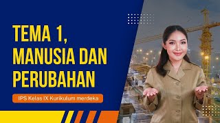 Tema 1, IPS IX Manusia dan Perubahan