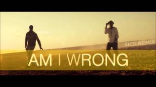 Nico \u0026 Vinz - Am I Wrong (SICS Remix)