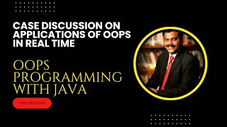 Case Discussion on Applications of OOPS | OOPS Programming using Java | SNS Institutions