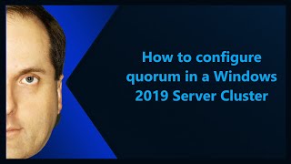 How to configure quorum in a Windows 2019 Server Cluster