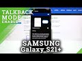 TalkBack Mode in SAMSUNG Galaxy S21+ - How to Enable / Disable Audible Feedback