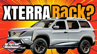 2026 Nissan XTERRA - Will the brand do it right?