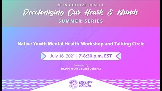 RE-INDIGENIZE HEALTH: Native Youth Mental Health Workshop and Talking Circle
