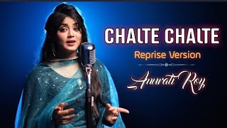 Chalte Chalte (Part2) Reprise || Mohabbatein ||Anurati Roy || HUW ||Shah Rukh Khan