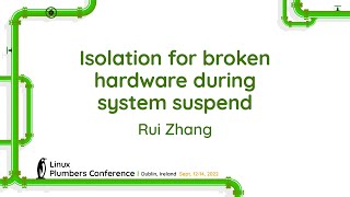 Isolation for broken hardware during system suspend - Rui Zhang