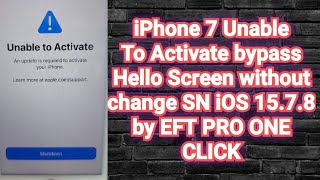 iPhone 7 Unable To Activate bypass Hello Screen Fix By EFT PRO