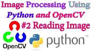 Reading Image in Python - Image Processing using Python OpenCV #2