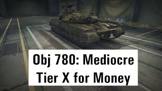 Obj. 780: Mediocre Tier X for Money || World of Tanks