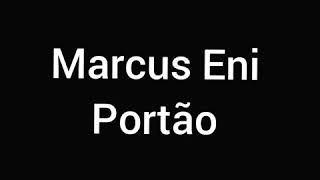 Marcus Eni - Portão