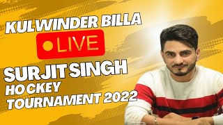 kulwinder billa live performance  ll surjit singh hockey tournament 2022 ||Jalandhar #live