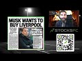 elon musk to buy liverpool papertalk