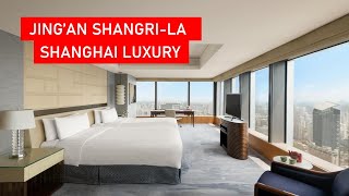 Shanghai Luxury Hotel | Jing'An Shangri-La | 上海静安香格里拉酒店