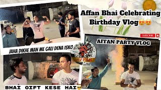 Affan Bhai’s Birthday Vlog | Surprising Affan Bhai Birthday Gift | Everything_vlog240| #birthday