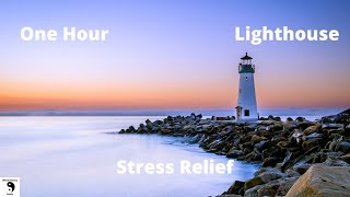 Lighthouse Meditation Music - Stress Relief - Relaxing Music - One Hour