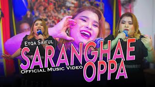 Saranghae Oppa - Eyqa Saiful (Official Music Video)