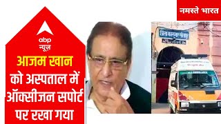 Covid +ve Azam Khan shifted to Lucknow hospital from Sitapur jail