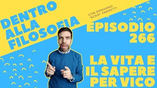 La vita e il sapere per Vico [Dentro alla filosofia, episodio 266]