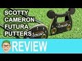 Scotty Cameron Futura Putters 2017