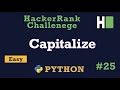 25. Capitalize: Hackerrank | Python Solution Explained