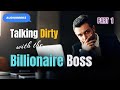 Talking Dirty with the Billionaire Boss PART 1  | Free Audiobooks #audiobooks #audible  audiobooks