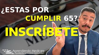 CUMPLO 65, ¿CUÁNDO me INSCRIBO? │Medicare en Español │Cómo funciona Medicare en los Estados Unidos