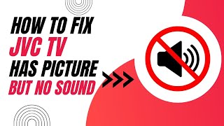 How To Fix JVC TV with Picture But No Sound