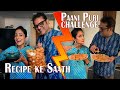 Dekhte Hain Kaun Zyada Khaata Hai | Pani Puri Challenge | Pani Puri Recipe | Food Challenge | Fuchka