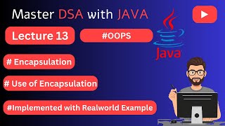 Java OOPs Lecture 13 | Encapsulation Explained with Real-World Example